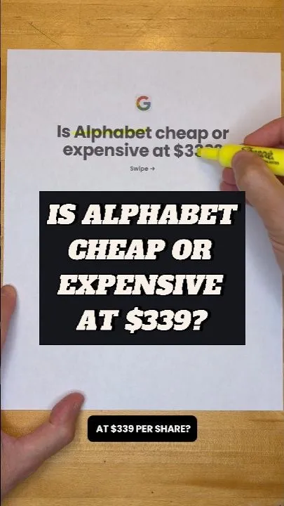 Is Alphabet (GOOGL) Cheap or Expensive at $339?