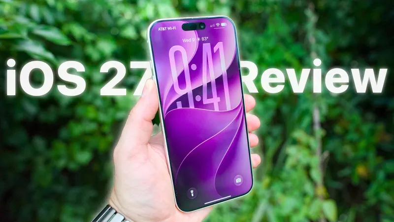 iOS 27 Review: Worth the Wait